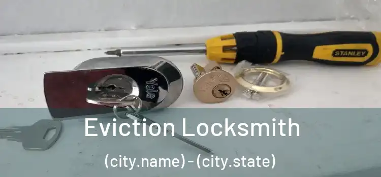 Eviction Locksmith (city.name) - (city.state)